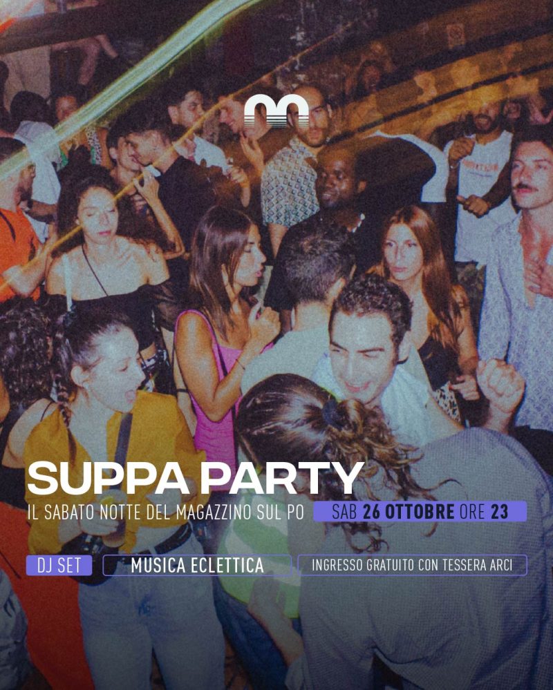 Suppa party - il sabato notte del Magazzino sul Po